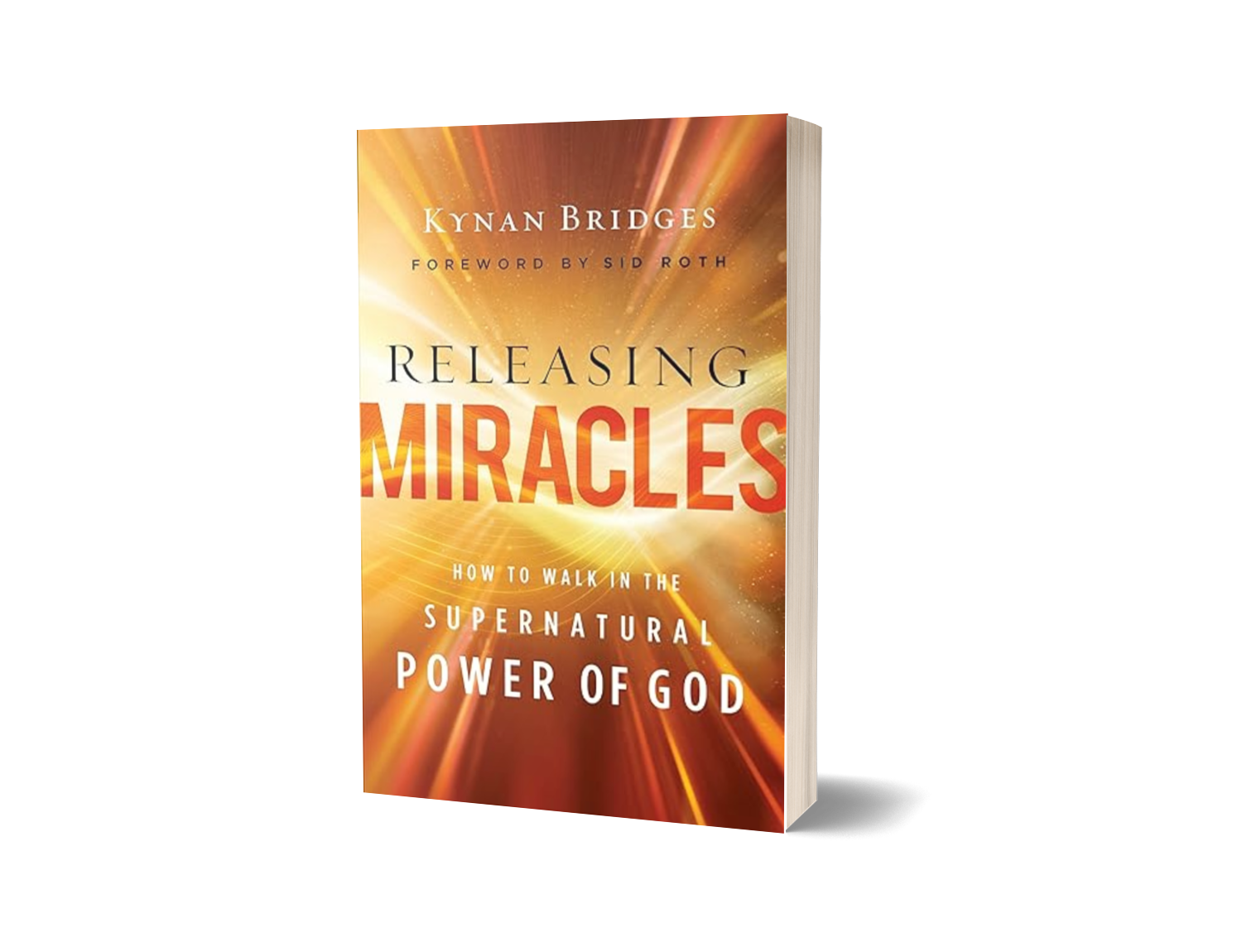 Releasing Miracles: How to Walk in the Supernatural Power of God