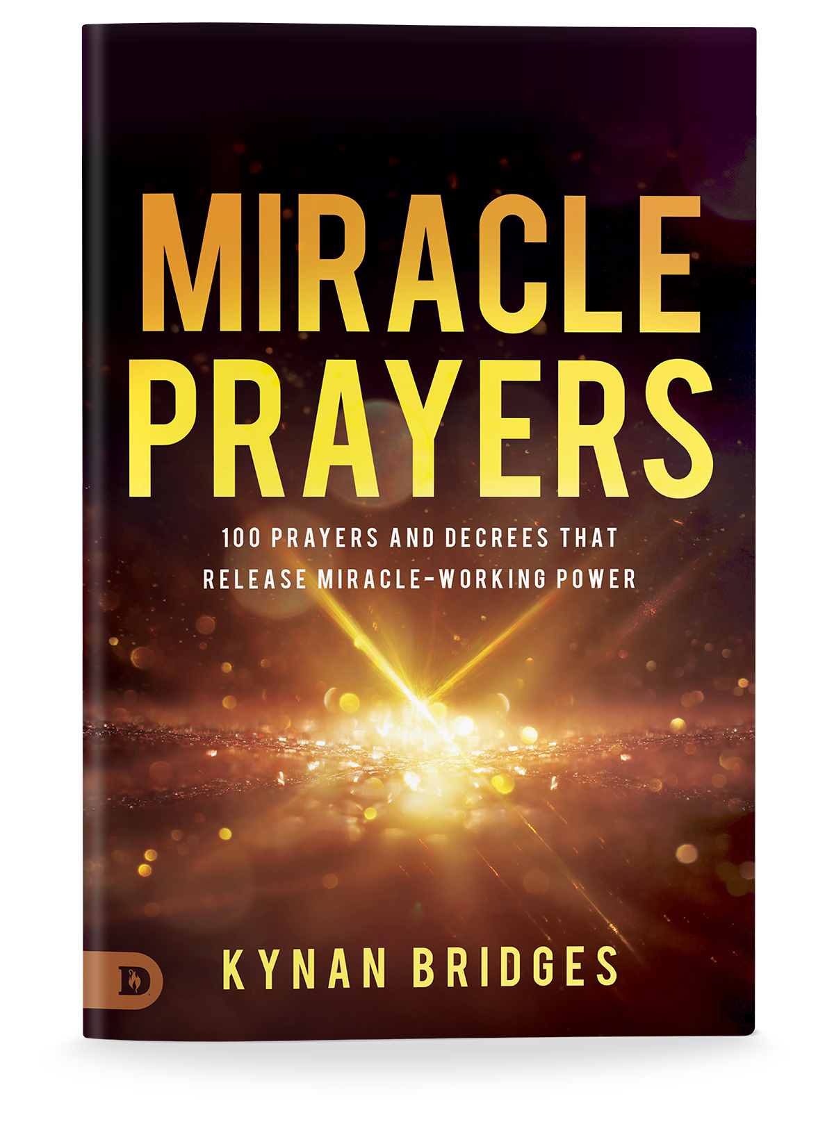 Miracle Prayers: 100 Prayers and Decrees That Release Miracle-Working Power