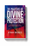 30 Prayers of Divine Protection: Supernatural Defense and Breakthrough in Times of Crisis